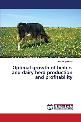 Optimal growth of heifers and dairy herd production and profitability