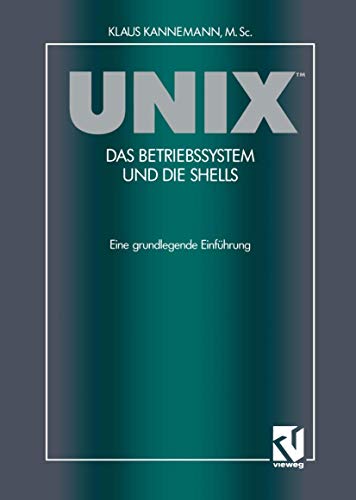 UNIX(TM) Das Betriebssystem und die Shells: Eine grundlegende Einführung (German Edition)