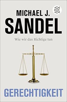 Gerechtigkeit: Wie wir das Richtige tun