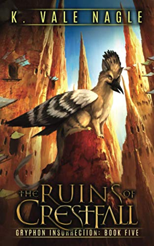 The Ruins of Crestfall (Gryphon Insurrection, Band 5)