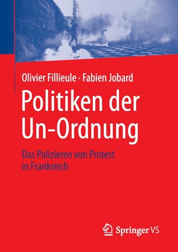 Politiken der Un-Ordnung: Das Polizieren von Protest in Frankreich