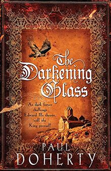 The Darkening Glass (Mathilde of Westminster Trilogy, Book 3): Murder, mystery and mayhem in the court of Edward II