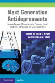 Next Generation Antidepressants: Moving Beyond Monoamines to Discover Novel Treatment Strategies for Mood Disorders (Cambridge Medicine (Hardcover))