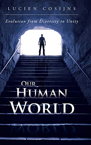 Our Human World: Evolution from Diversity to Unity