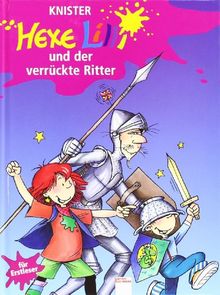 Hexe Lilli und der verrückte Ritter. Hexe Lilli für Erstleser