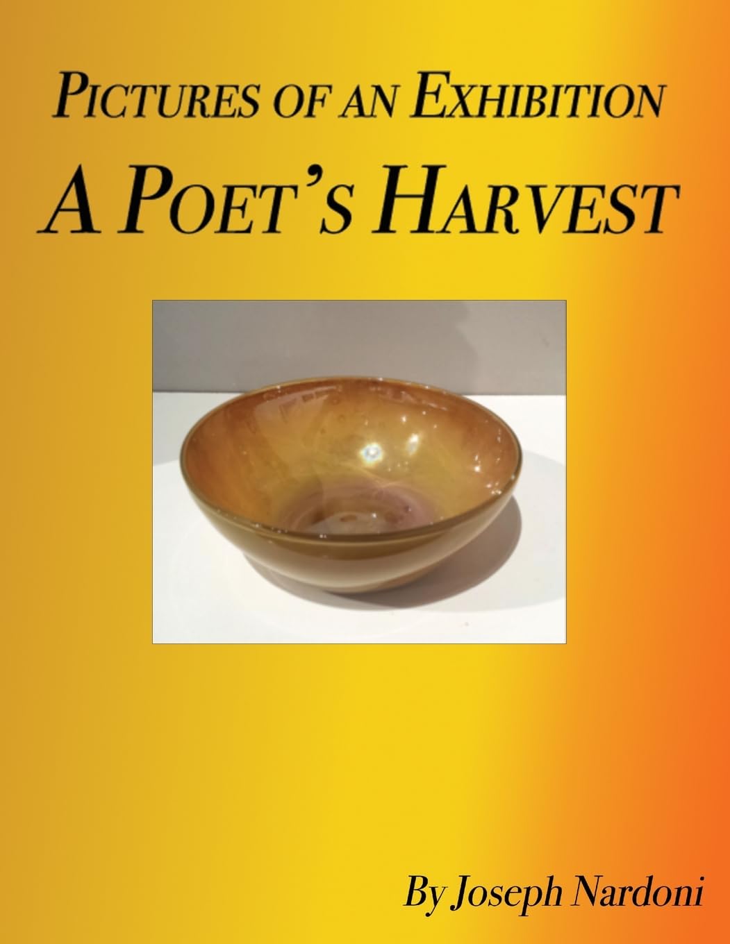 Pictures of an Exhibition: A Poet's Harvest