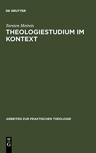 Theologiestudium im Kontext (Arbeiten zur Praktischen Theologie, Band 11)