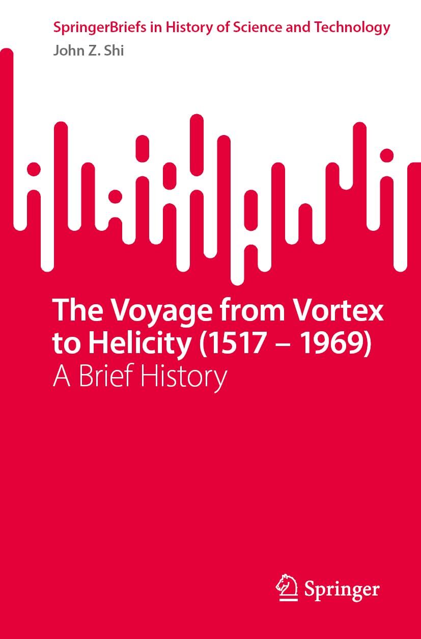 The Voyage from Vortex to Helicity (1517 - 1969)