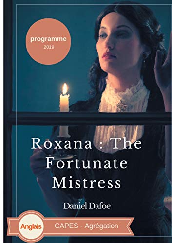 Roxana : The Fortunate Mistress: CAPES Agrégation Anglais