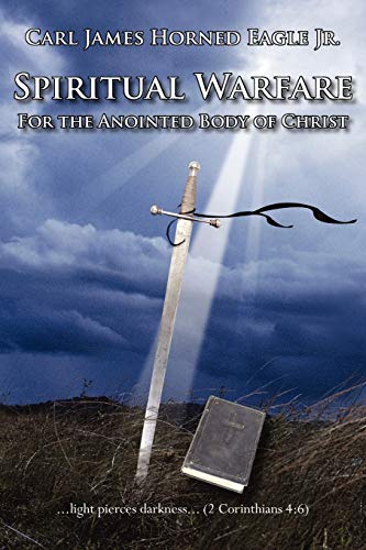 Spiritual Warfare For The Anointed Body Of Christ