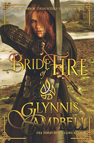 Bride of Fire (The Warrior Daughters of Rivenloch, Band 1)