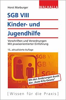 SGB VIII - Kinder- und Jugendhilfe: Vorschriften und Verordnungen; Mit praxisorientierter Einführung;  Walhalla Rechtshilfen