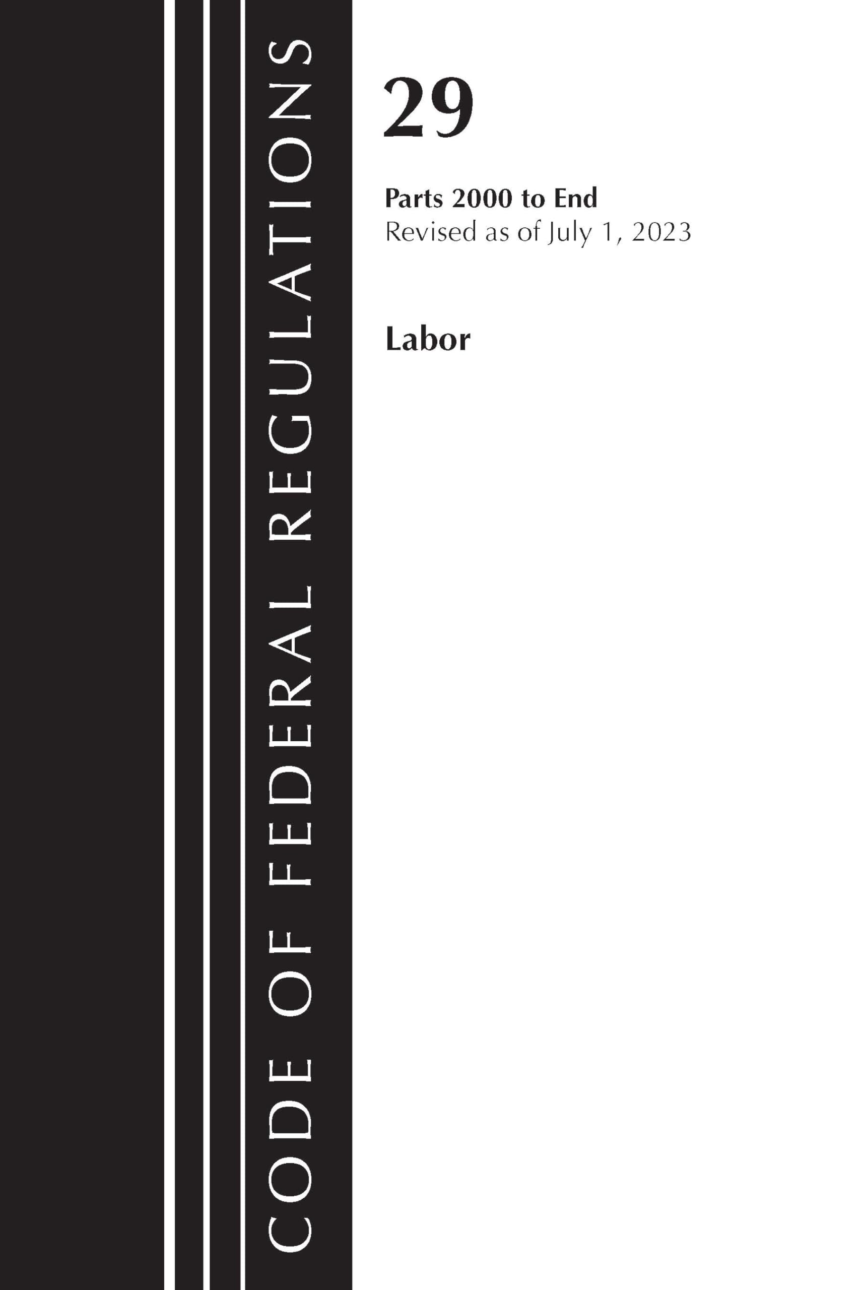 Code of Federal Regulations, Title 29 Labor/OSHA 2000-End, Revised as of July 1, 2023