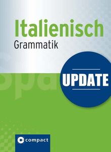 Update Italienisch Grammatik. Regeln, Beispiele & Übungen mit Lösungen. Compact SilverLine