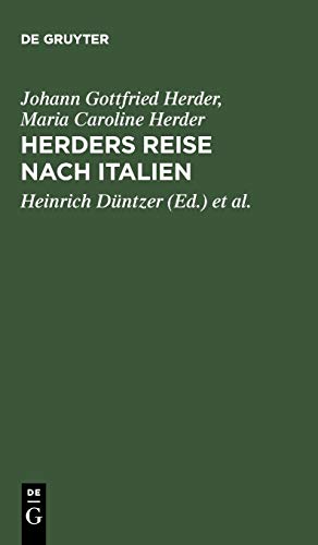 Herders Reise nach Italien: Herders Briefwechsel mit seiner Gattin ; vom August 1788 bis Juli 1789