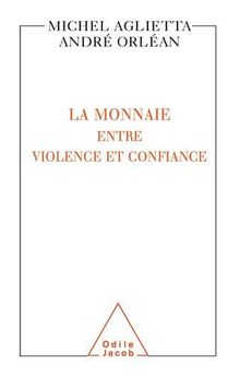 La monnaie entre violence et confiance