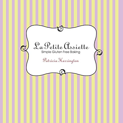 La Petite Assiette: Simple Gluten-Free Baking