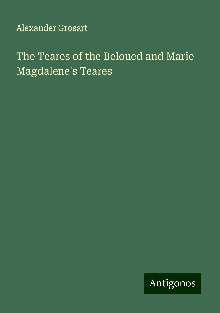 The Teares of the Beloued and Marie Magdalene's Teares