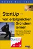 StartUp - von erfolgreichen Gründern lernen. Die besten Konzepte aus dem Gründungswettbewerb
