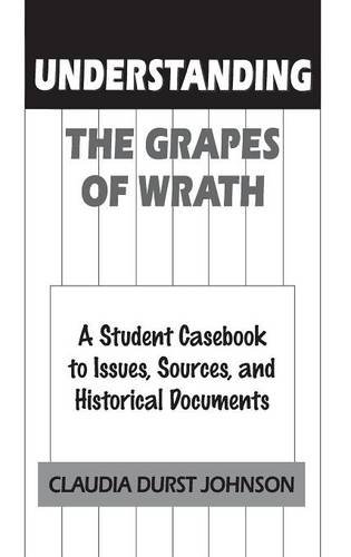 Understanding the Grapes of Wrath: A Student Casebook to Issues, Sources, and Historical Documents (Literature in Context)