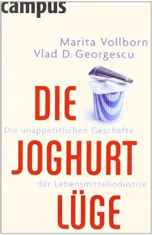 Die Joghurt-Lüge: Die unappetitlichen Geschäfte der Lebensmittelindustrie