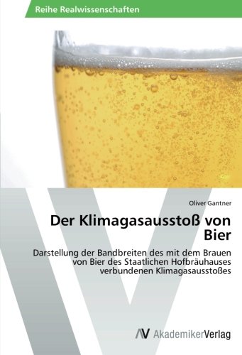 Der Klimagasausstoß von Bier: Darstellung der Bandbreiten des mit dem Brauen von Bier des Staatlichen Hofbräuhauses verbundenen Klimagasausstoßes