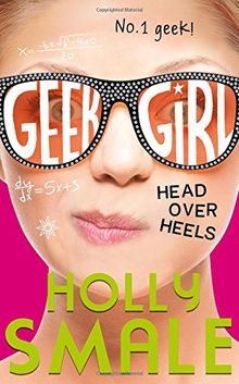 Geek Girl 05. Head Over Heels