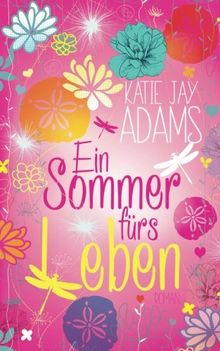 Ein Sommer fürs Leben: Roman