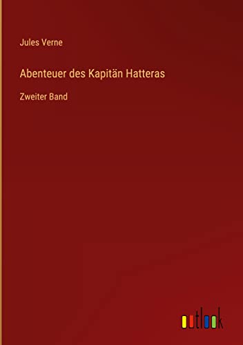 Abenteuer des Kapitän Hatteras: Zweiter Band