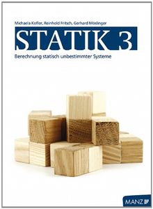 Statik / Band 3: Berechnung statisch unbestimmter Systeme