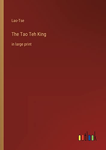 The Tao Teh King: in large print