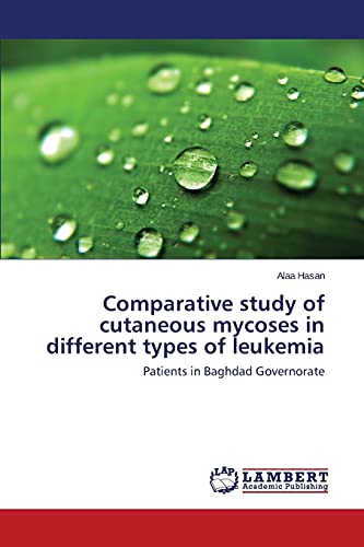 Comparative study of cutaneous mycoses in different types of leukemia: Patients in Baghdad Governorate
