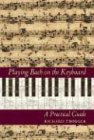 Playing Bach on the Keyboard: A Practical Guide (Amadeus)