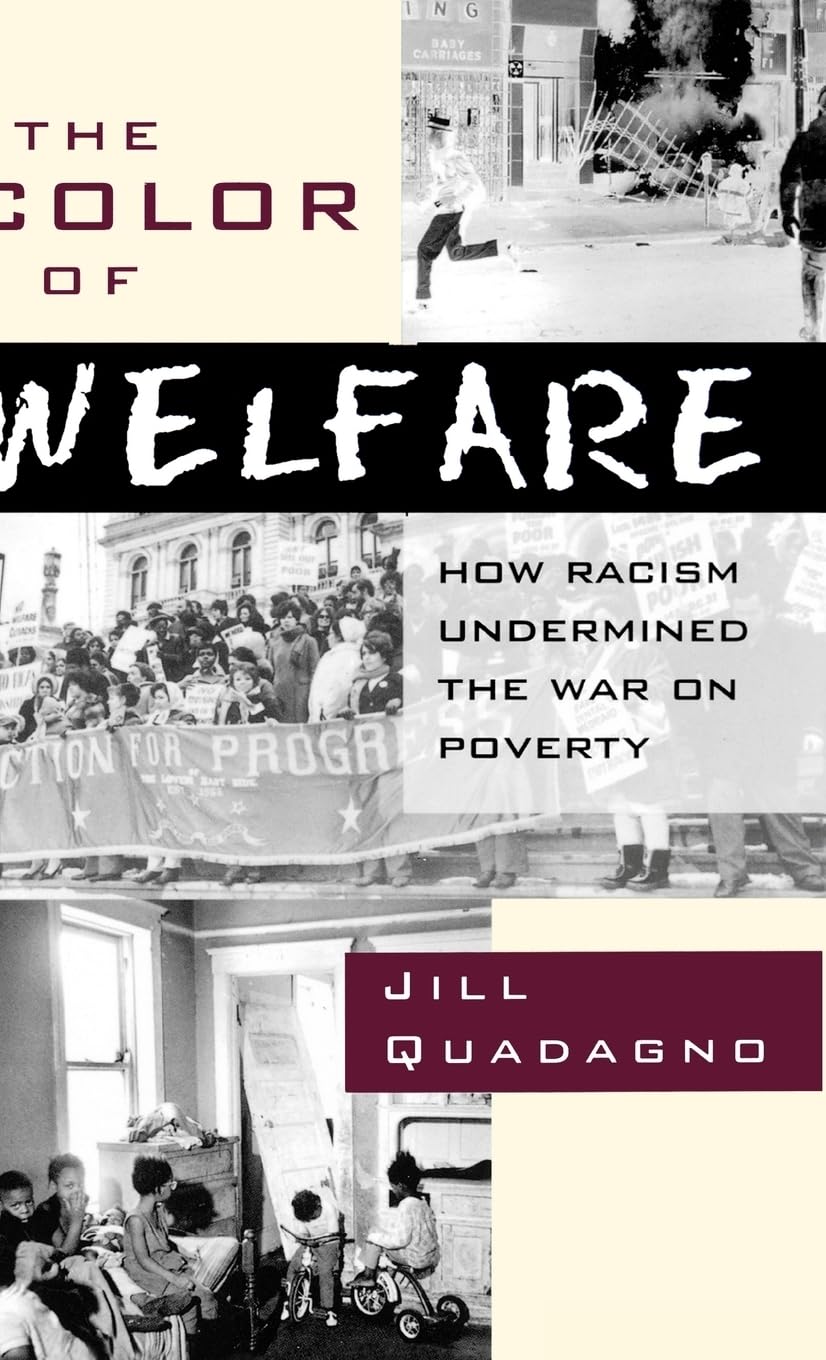 The Color of Welfare: How Racism Undermined the War on Poverty