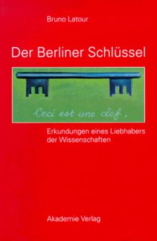 Der Berliner Schlüssel: Erkundungen eines Liebhabers der Wissenschaften