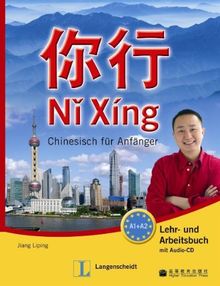 Ni Xing - Lehr- und Arbeitsbuch mit mp3-CD: Chinesisch für Anfänger