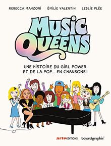 Music queens : une histoire du girl power et de la pop... en chansons !