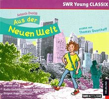 Aus der Neuen Welt: erzählt von Thomas Quasthoff, gespielt vom Radio-Sinfonieorchester Stuttgart des SWR, Dirigent: Roger Norrington