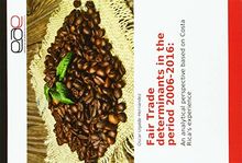 Fair Trade determinants in the period 2006-2016:: An analytical perspective based on Costa Rica's experience