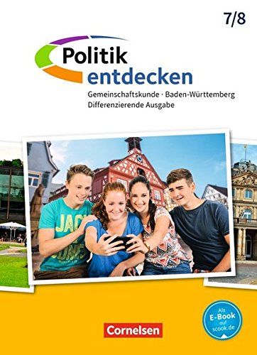Politik entdecken   Politik entdecken - Gemeinschaftskunde Differenzierende Ausgabe Baden-Württemberg - Band 1 7 8 Schuljahr - Wolfram Willfahrt Jonas Rau Elke Iglesias-Dunz Rolf Schemel Anna Weber Lothar Schaechterle Gebunden