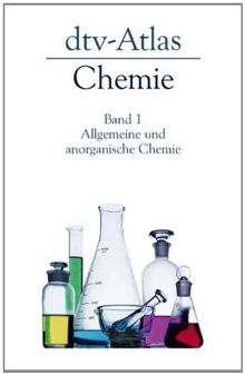 dtv-Atlas Chemie 1. Allgemeine und anorganische Chemie.