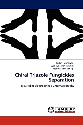Chiral Triazole Fungicides Separation: By Micellar Electrokinetic Chromatography
