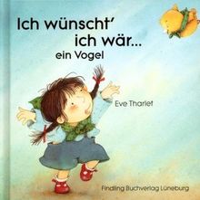 Ich wünscht' ich wär . . . ein Vogel