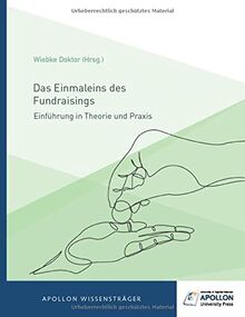 Das Einmaleins des Fundraisings: Einführung in Theorie und Praxis (APOLLON Wissensträger)