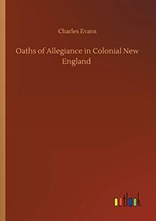 Oaths of Allegiance in Colonial New England