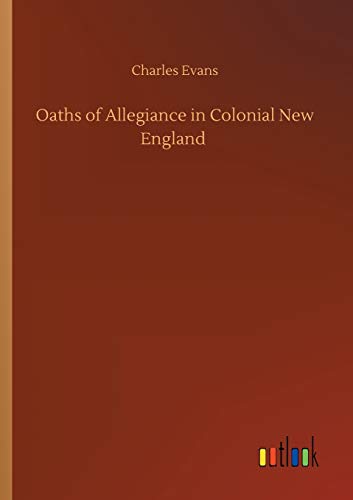 Oaths of Allegiance in Colonial New England