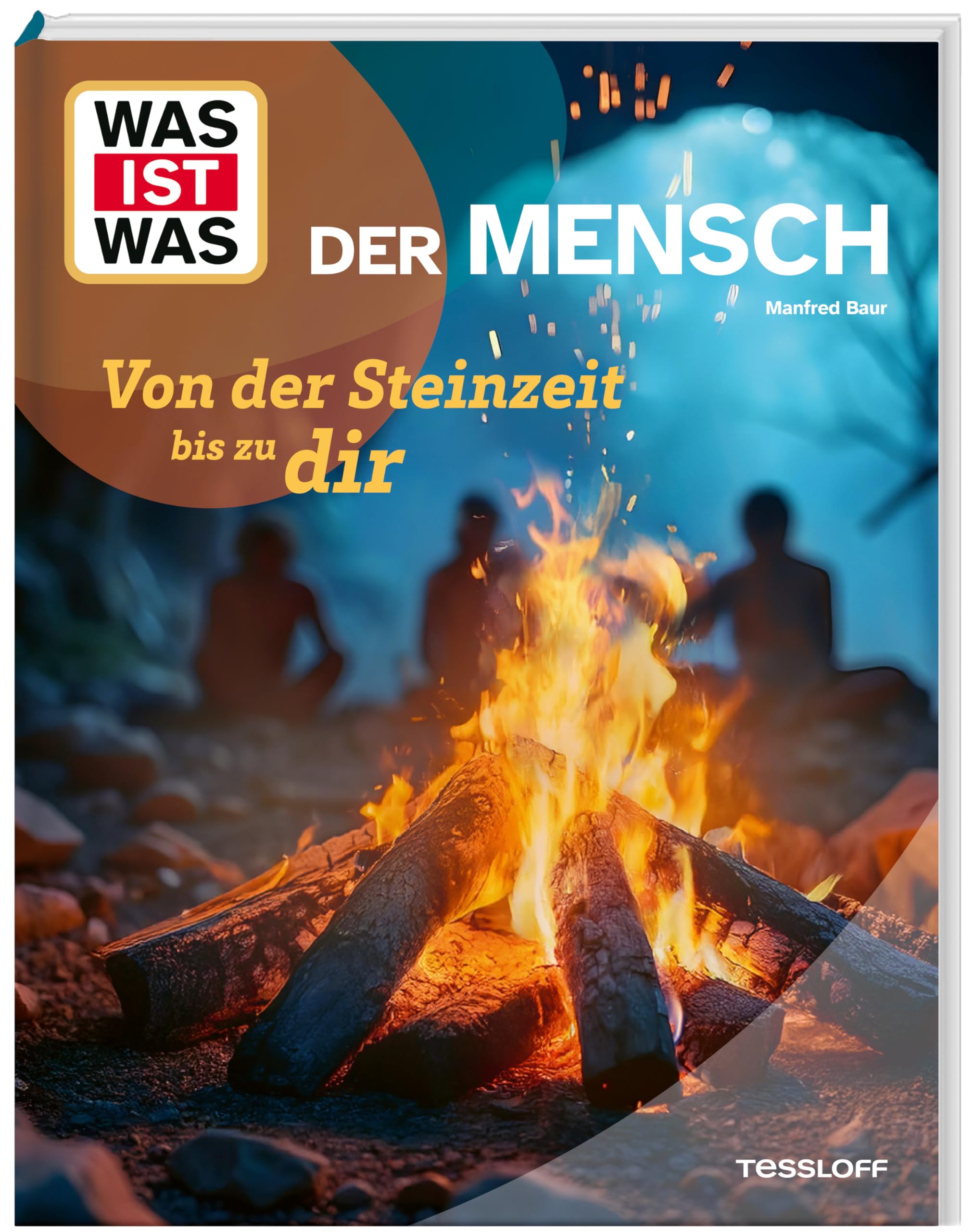 WAS IST WAS Der Mensch – Von der Steinzeit bis zu dir | Kindersachbuch ab 8 Jahren | Evolution und Geschichte der Menschheit, Homo sapiens (WAS IST WAS Das Original)