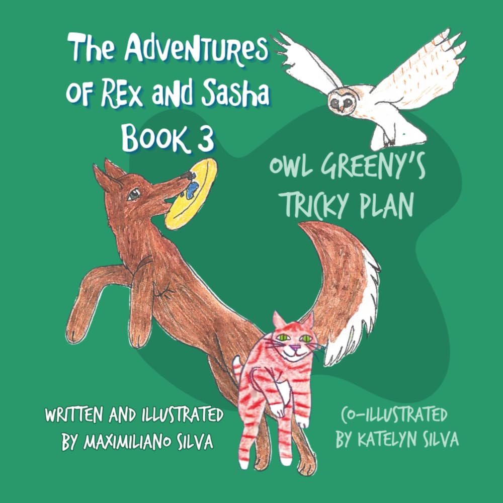 Owl Greeny's Tricky Plan: The Adventures of Rex and Sasha Book 3