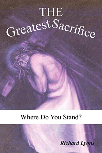 The Greatest Sacrifice: Where Do You Stand?