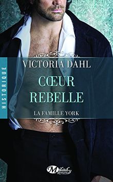 La famille York. Vol. 1. Coeur rebelle